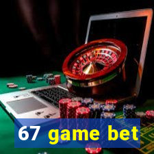 67 game bet